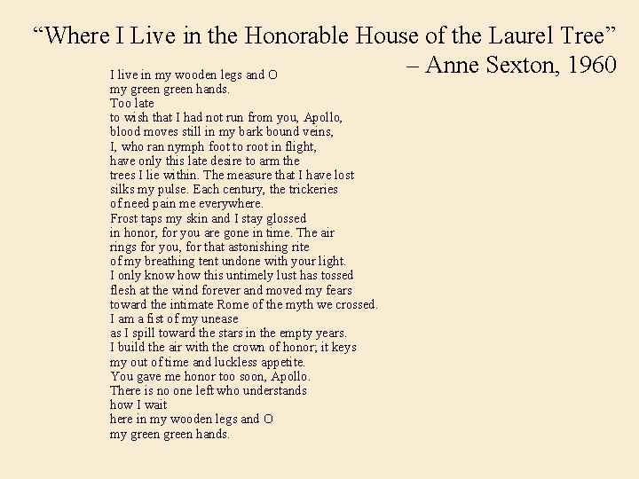 “Where I Live in the Honorable House of the Laurel Tree” – Anne Sexton,