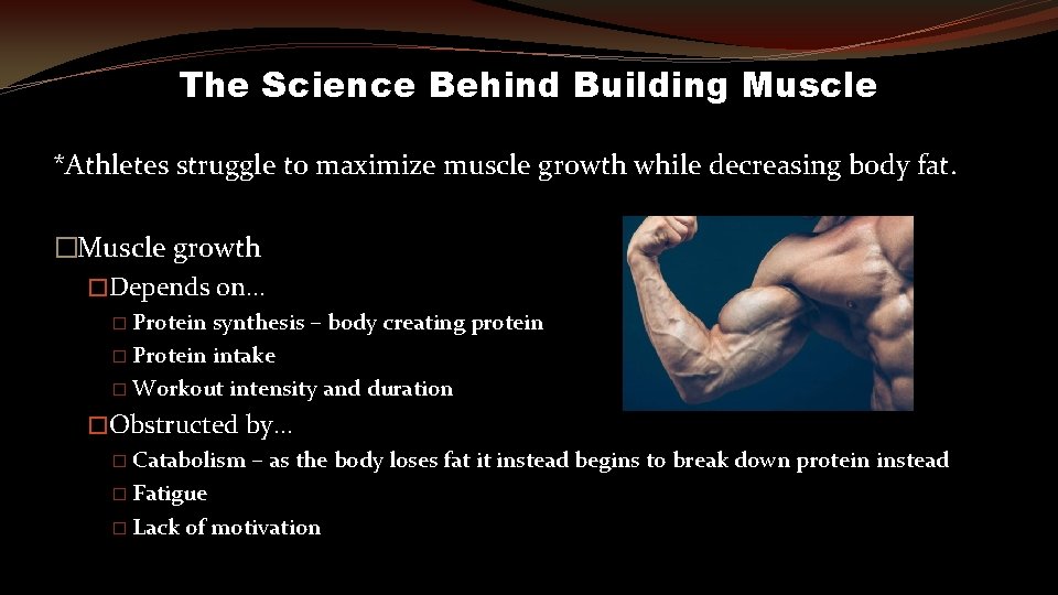 The Science Behind Building Muscle *Athletes struggle to maximize muscle growth while decreasing body