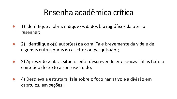 Resenha acadêmica crítica ● 1) Identifique a obra: indique os dados bibliográficos da obra