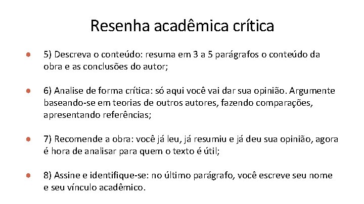 Resenha acadêmica crítica ● 5) Descreva o conteúdo: resuma em 3 a 5 parágrafos