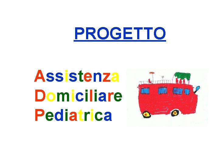 PROGETTO Assistenza Domiciliare Pediatrica 