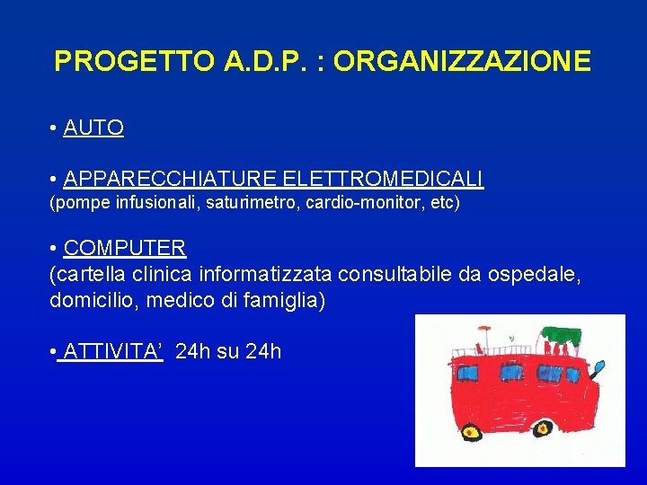 PROGETTO A. D. P. : ORGANIZZAZIONE • AUTO • APPARECCHIATURE ELETTROMEDICALI (pompe infusionali, saturimetro,