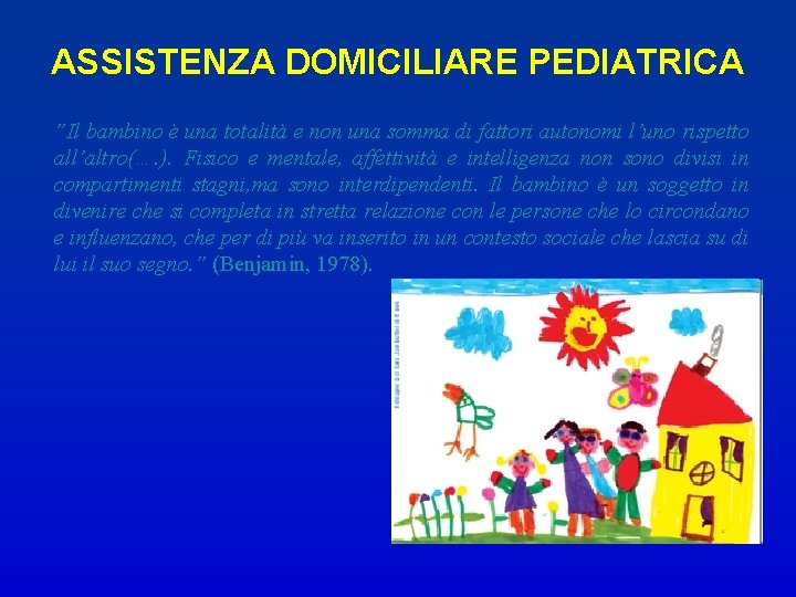 ASSISTENZA DOMICILIARE PEDIATRICA ”Il bambino è una totalità e non una somma di fattori