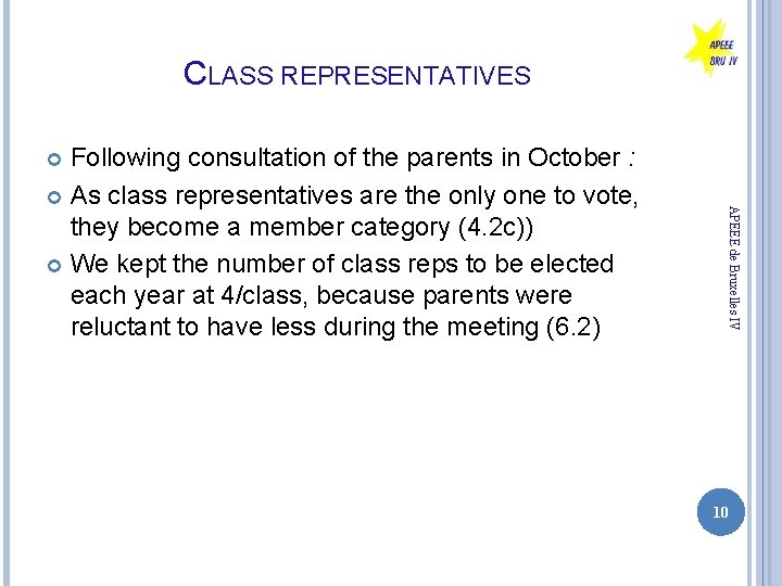 CLASS REPRESENTATIVES Following consultation of the parents in October : As class representatives are