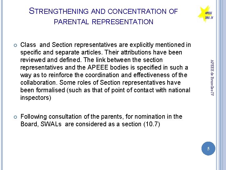 STRENGTHENING AND CONCENTRATION OF PARENTAL REPRESENTATION Class and Section representatives are explicitly mentioned in