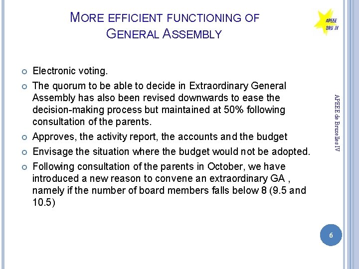 MORE EFFICIENT FUNCTIONING OF GENERAL ASSEMBLY APEEE de Bruxelles IV Electronic voting. The quorum