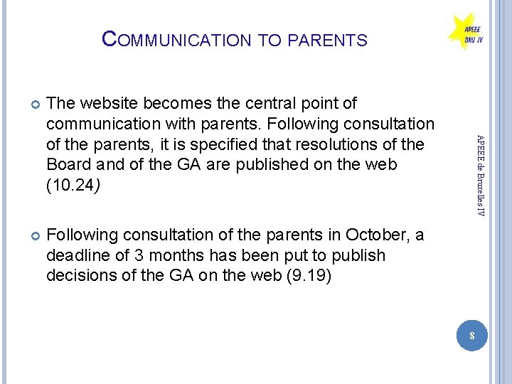 COMMUNICATION TO PARENTS The website becomes the central point of communication with parents. Following