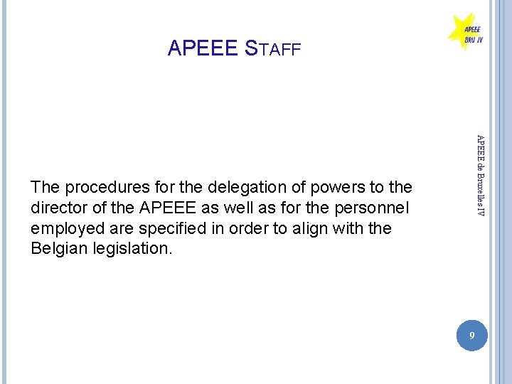 APEEE STAFF APEEE de Bruxelles IV The procedures for the delegation of powers to