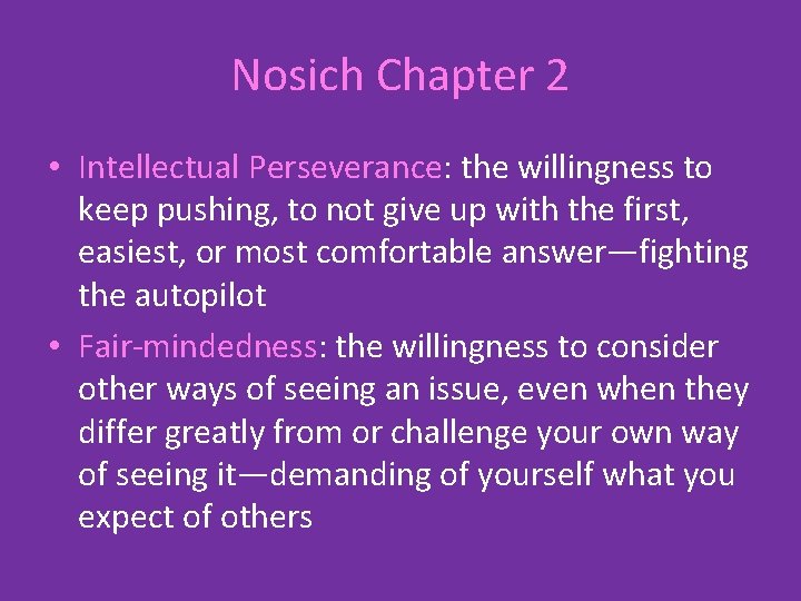Nosich Chapter 2 • Intellectual Perseverance: the willingness to keep pushing, to not give
