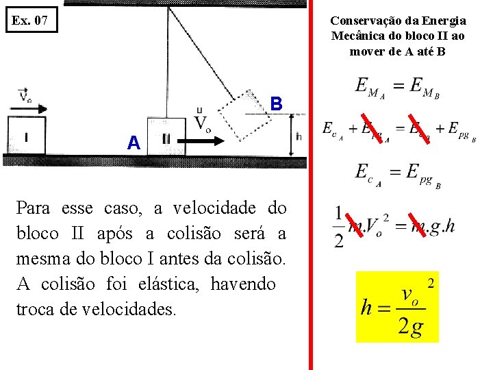 Ex. 07 Conservação da Energia Mecânica do bloco II ao mover de A até