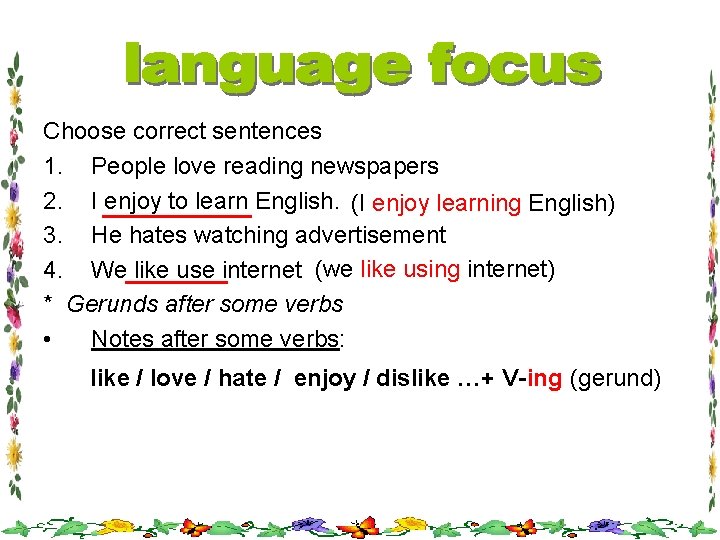 Choose correct sentences 1. People love reading newspapers 2. I enjoy to learn English.