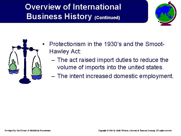 Overview of International Business History (Continued) • Protectionism in the 1930’s and the Smoot.