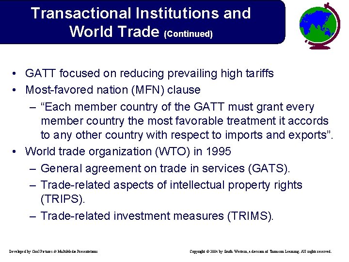 Transactional Institutions and World Trade (Continued) • GATT focused on reducing prevailing high tariffs