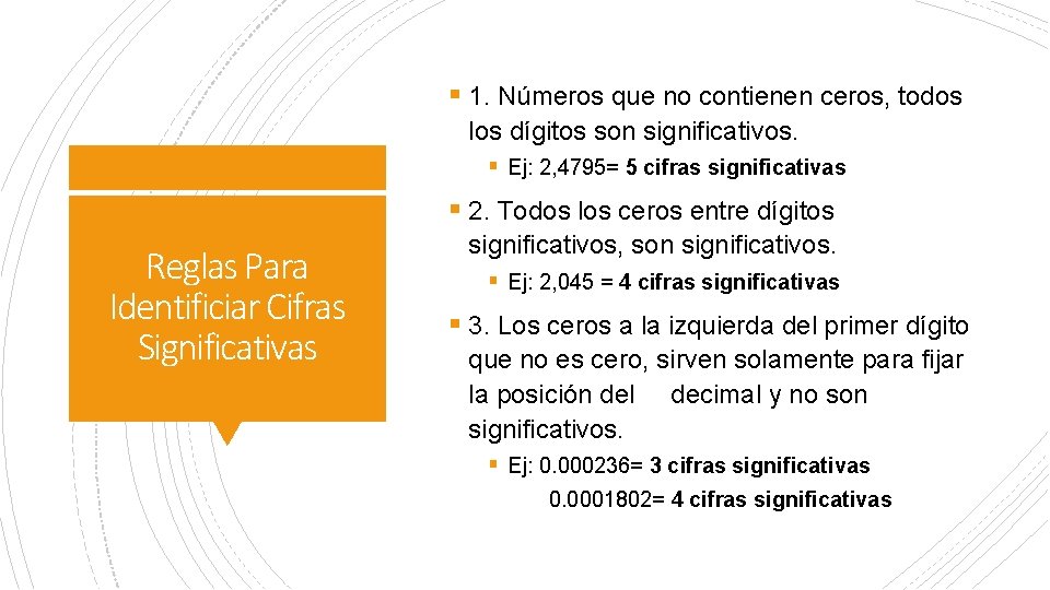 § 1. Números que no contienen ceros, todos los dígitos son significativos. § Ej: § 1. Números que no contienen ceros, todos los dígitos son significativos. § Ej: