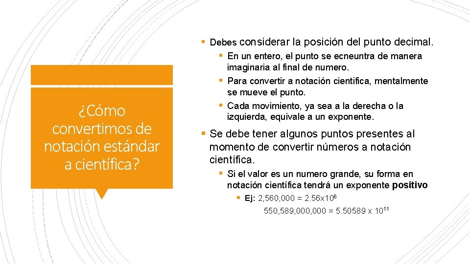 § Debes considerar la posición del punto decimal. § En un entero, el punto § Debes considerar la posición del punto decimal. § En un entero, el punto