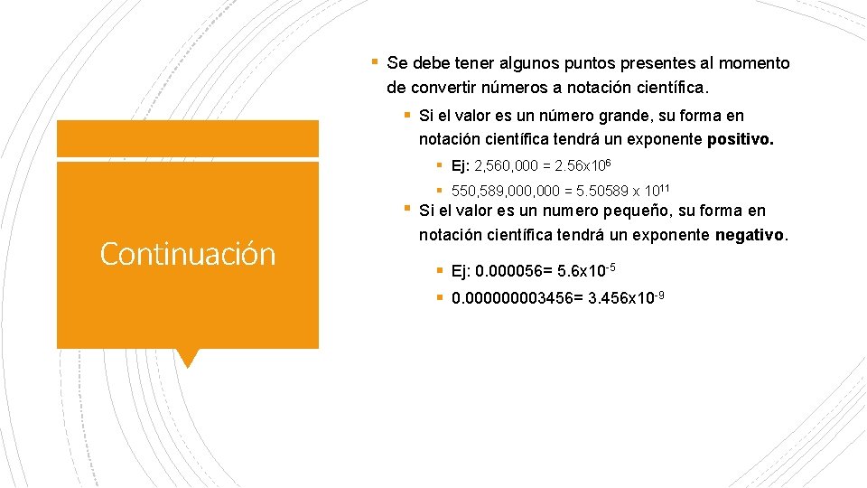 § Se debe tener algunos puntos presentes al momento de convertir números a notación § Se debe tener algunos puntos presentes al momento de convertir números a notación