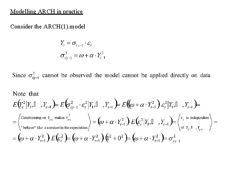 Modelling ARCH in practice Consider the ARCH(1). model 