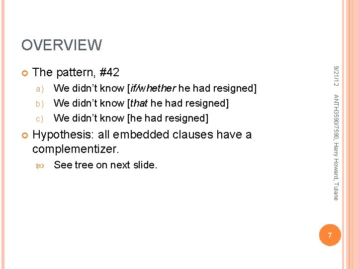 OVERVIEW The pattern, #42 9/21/12 We didn’t know [if/whether he had resigned] b) We