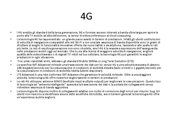 4 G • • l 4 G eredita gli standard della terza generazione, 3