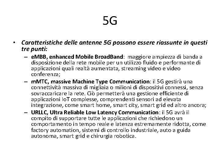 5 G • Caratteristiche delle antenne 5 G possono essere riassunte in questi tre 5 G • Caratteristiche delle antenne 5 G possono essere riassunte in questi tre