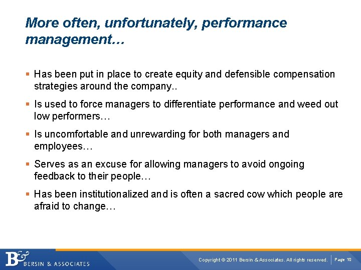 More often, unfortunately, performance management… § Has been put in place to create equity