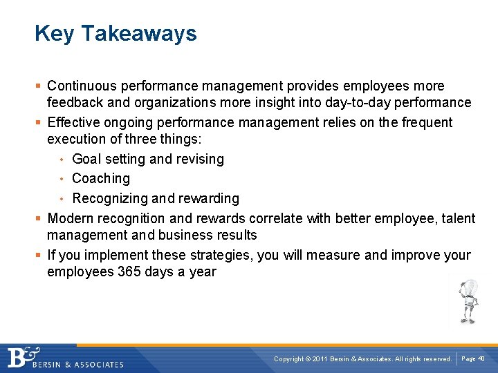 Key Takeaways § Continuous performance management provides employees more feedback and organizations more insight