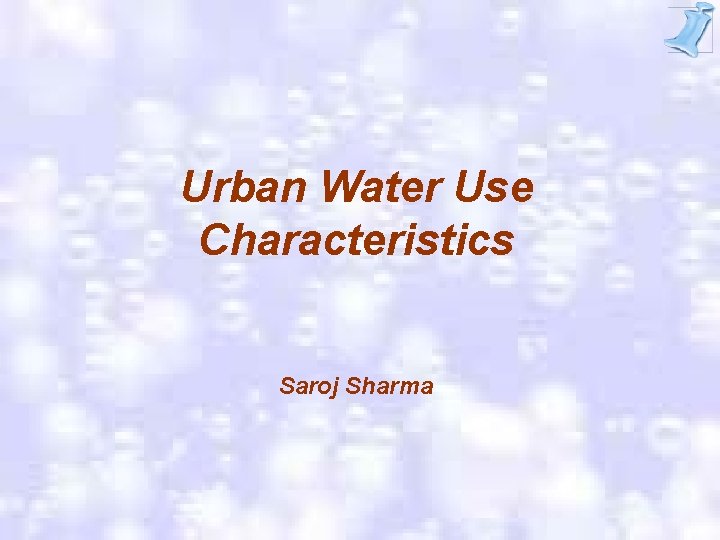 Urban Water Use Characteristics Saroj Sharma 