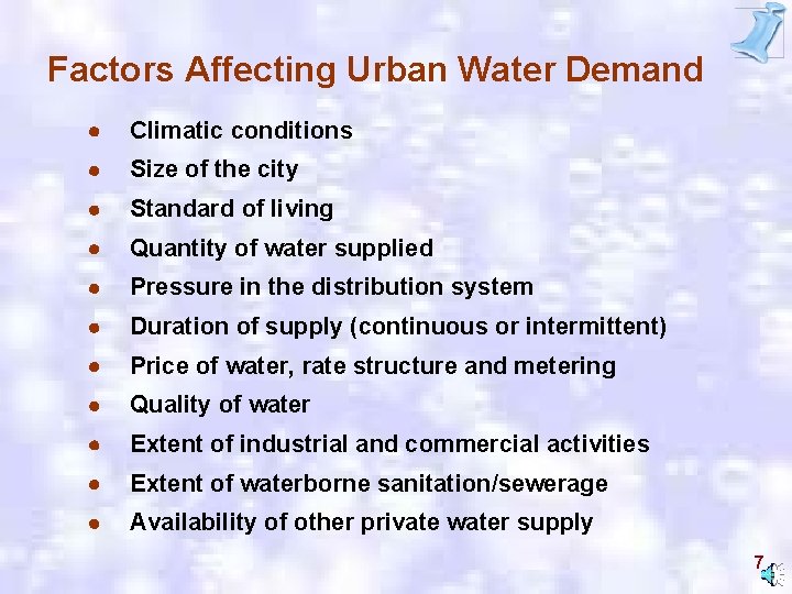 Factors Affecting Urban Water Demand Climatic conditions Size of the city Standard of living