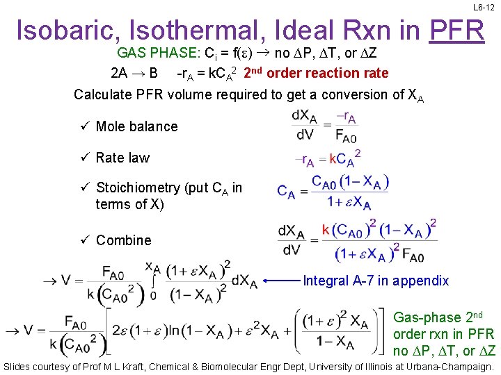 L 6 -12 Isobaric, Isothermal, Ideal Rxn in PFR GAS PHASE: Ci = f(e)