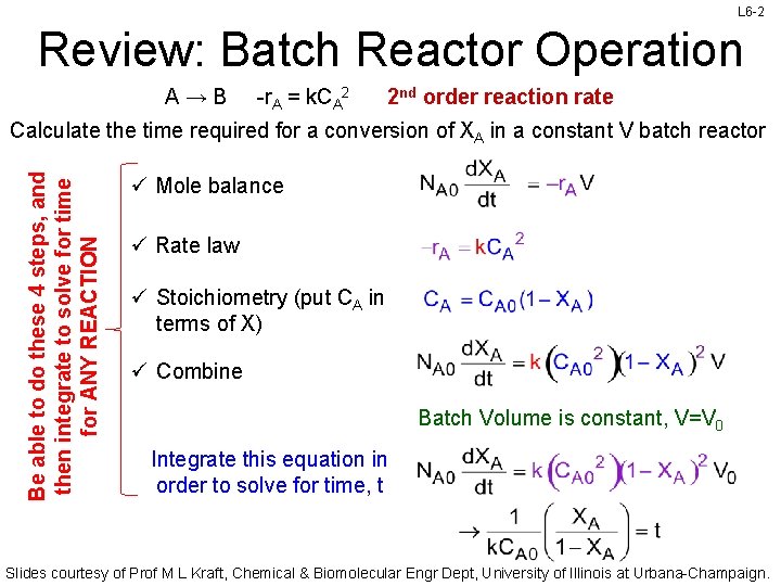 L 6 -2 Review: Batch Reactor Operation A→B -r. A = k. CA 2
