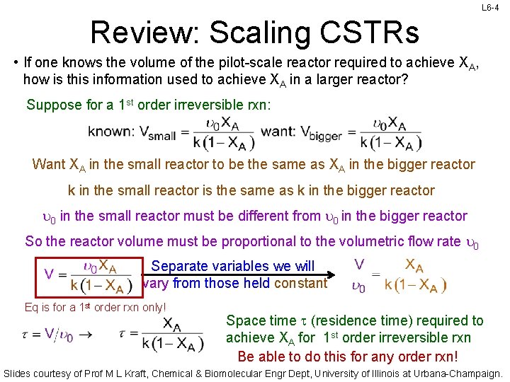 L 6 -4 Review: Scaling CSTRs • If one knows the volume of the