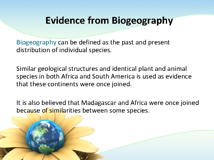 Evidence from Biogeography can be defined as the past and present distribution of individual Evidence from Biogeography can be defined as the past and present distribution of individual