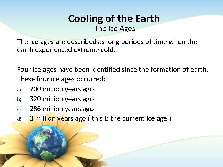 Cooling of the Earth The Ice Ages The ice ages are described as long Cooling of the Earth The Ice Ages The ice ages are described as long