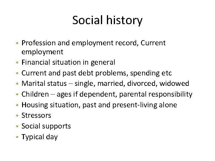 Social history • Profession and employment record, Current employment • Financial situation in general
