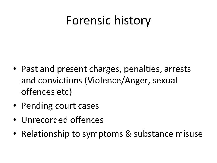 Forensic history • Past and present charges, penalties, arrests and convictions (Violence/Anger, sexual offences