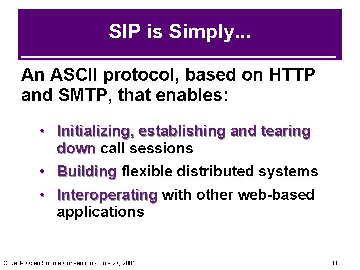 SIP is Simply. . . An ASCII protocol, based on HTTP and SMTP, that SIP is Simply. . . An ASCII protocol, based on HTTP and SMTP, that