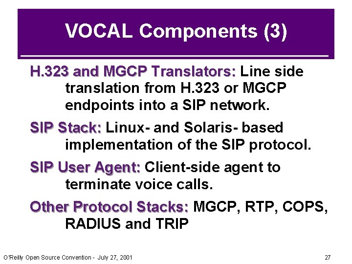 VOCAL Components (3) H. 323 and MGCP Translators: Line side translation from H. 323 VOCAL Components (3) H. 323 and MGCP Translators: Line side translation from H. 323