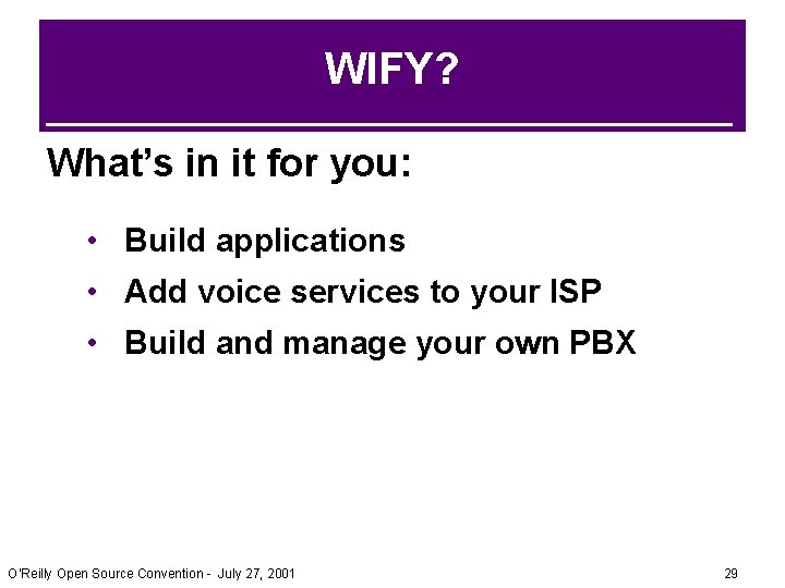 WIFY? What’s in it for you: • Build applications • Add voice services to WIFY? What’s in it for you: • Build applications • Add voice services to
