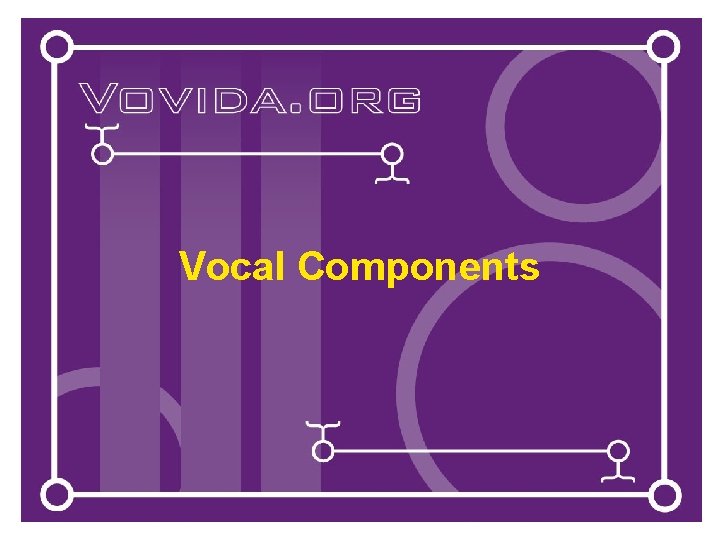 Vocal Components Vocal Components