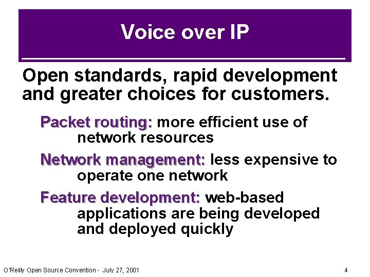 Voice over IP Open standards, rapid development and greater choices for customers. Packet routing: Voice over IP Open standards, rapid development and greater choices for customers. Packet routing: