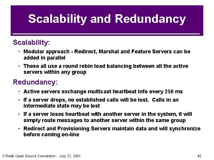 Scalability and Redundancy Scalability: • Modular approach - Redirect, Marshal and Feature Servers can Scalability and Redundancy Scalability: • Modular approach - Redirect, Marshal and Feature Servers can