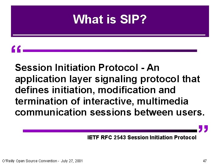What is SIP? “ Session Initiation Protocol - An application layer signaling protocol that What is SIP? “ Session Initiation Protocol - An application layer signaling protocol that