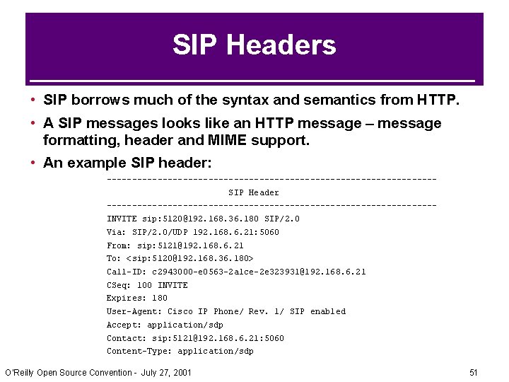 SIP Headers • SIP borrows much of the syntax and semantics from HTTP. • SIP Headers • SIP borrows much of the syntax and semantics from HTTP. •