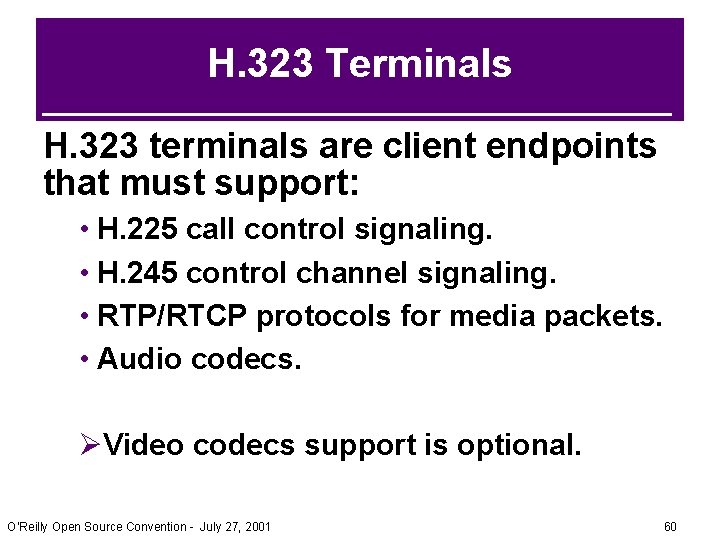 H. 323 Terminals H. 323 terminals are client endpoints that must support: • H. H. 323 Terminals H. 323 terminals are client endpoints that must support: • H.