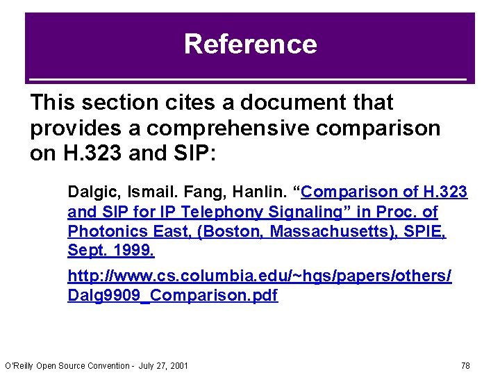 Reference This section cites a document that provides a comprehensive comparison on H. 323 Reference This section cites a document that provides a comprehensive comparison on H. 323
