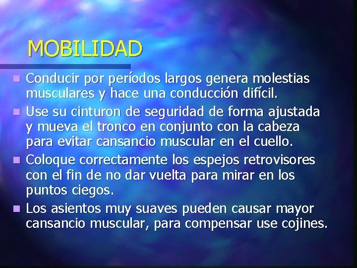 MOBILIDAD n n Conducir por períodos largos genera molestias musculares y hace una conducción MOBILIDAD n n Conducir por períodos largos genera molestias musculares y hace una conducción