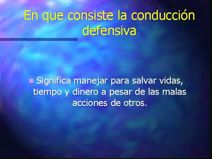 En que consiste la conducción defensiva n Significa manejar para salvar vidas, tiempo y En que consiste la conducción defensiva n Significa manejar para salvar vidas, tiempo y