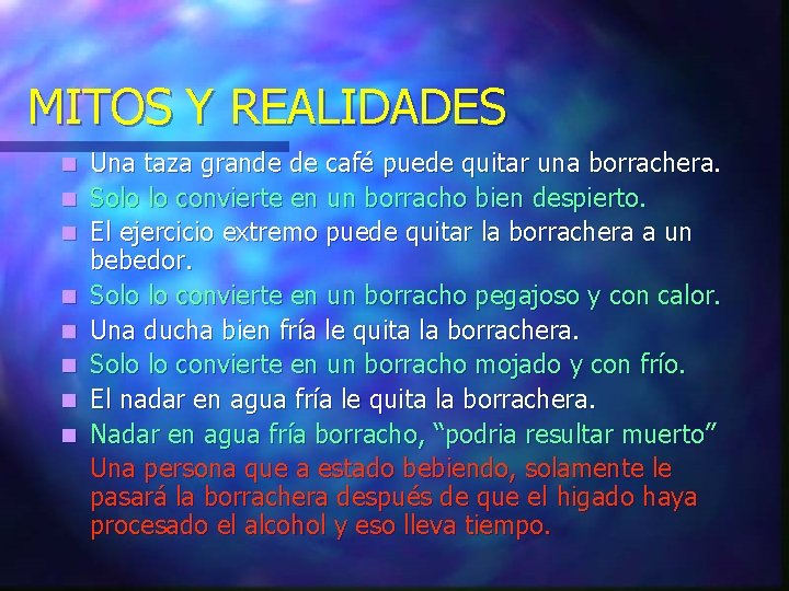 MITOS Y REALIDADES n n n n Una taza grande de café puede quitar MITOS Y REALIDADES n n n n Una taza grande de café puede quitar
