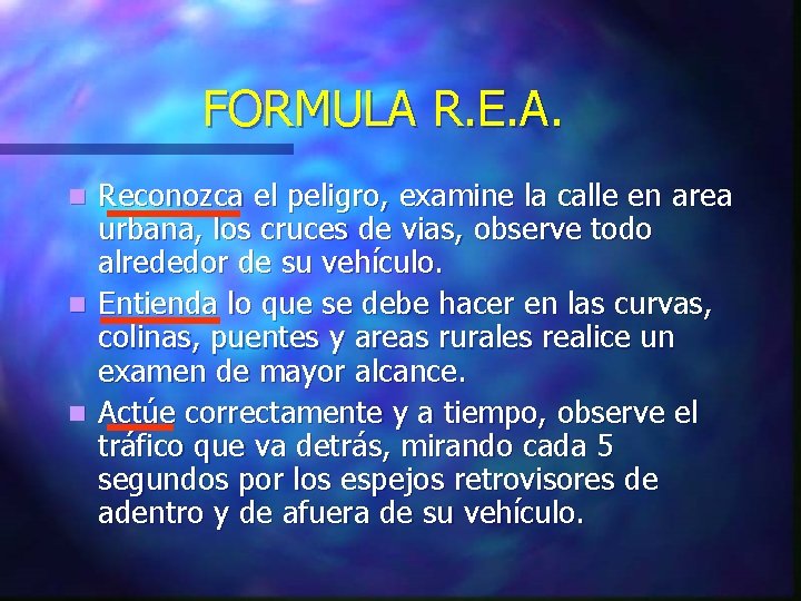 FORMULA R. E. A. Reconozca el peligro, examine la calle en area urbana, los FORMULA R. E. A. Reconozca el peligro, examine la calle en area urbana, los
