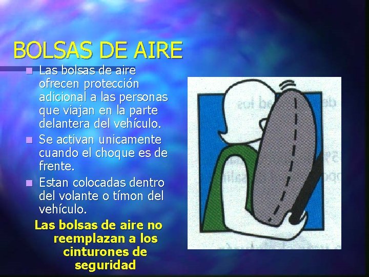 BOLSAS DE AIRE Las bolsas de aire ofrecen protección adicional a las personas que BOLSAS DE AIRE Las bolsas de aire ofrecen protección adicional a las personas que